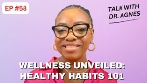 Top Healthy Habits | Talk With Doctor Agnes | Episode 58