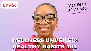 Top Healthy Habits | Talk With Doctor Agnes | Episode 58