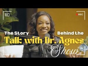 The story behind the Talk With Dr. Agnes Show.